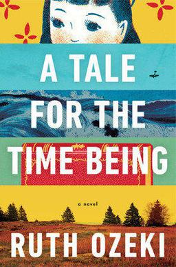 Ruth Ozeki: A tale for the time being (2013)