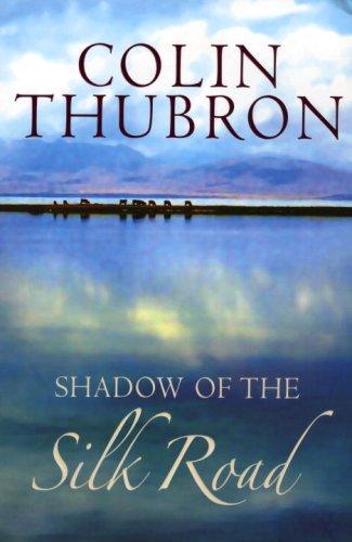 Colin Thubron: Shadow of the Silk Road (Paperback, 2006, Chatto & Windus)