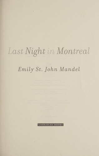Emily St. John Mandel: Last Night in Montreal (EBook, 2009, Unbridled Books)