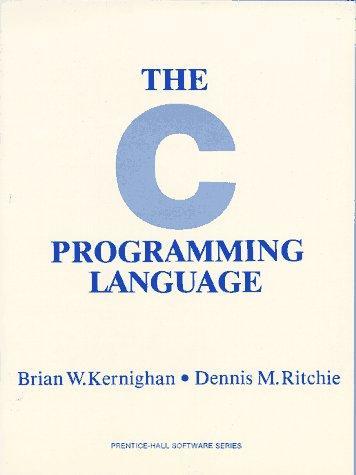 Brian W. Kernighan, Dennis M. Ritchie: The C Programming Language (1978)
