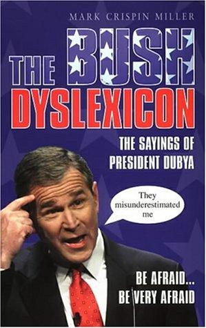 Mark Crispin Miller: The Bush Dyslexicon (Paperback, 2001, Bantam Books Ltd)