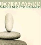 Mindfulness for Beginners (AudiobookFormat, 2006, Sounds True)