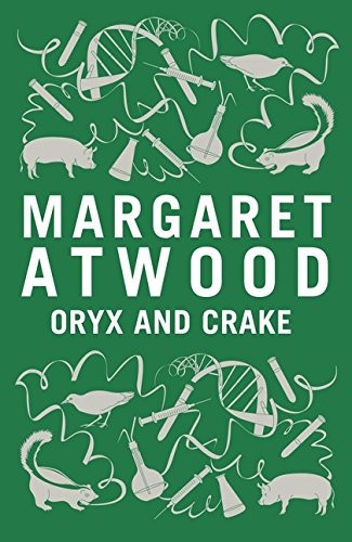 Oryx and Crake [Hardcover] Atwood, Margaret, (Hardcover, Bloomsbury Publishing India Private Limited)