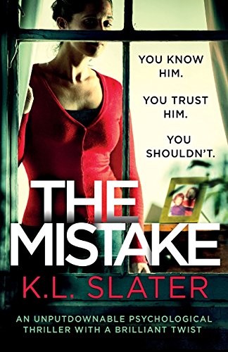 K.L. Slater: The Mistake (Paperback, 2017, Bookouture)