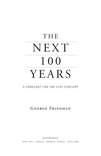 The next 100 years (2009, Doubleday)