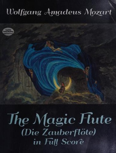 Wolfgang Amadeus Mozart: The Magic Flute (Die Zauberflote) in Full Score (Die Zauberflote in Full Score) (Paperback, 1985, Dover Publications)
