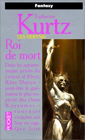Katherine Kurtz: Les Derynis. 6, Roi de mort (Paperback, French language, 1999, Pocket)