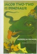 Mordecai Richler: Jacob Two-Two and the Dinosaur (Hardcover, 1999, Tandem Library)