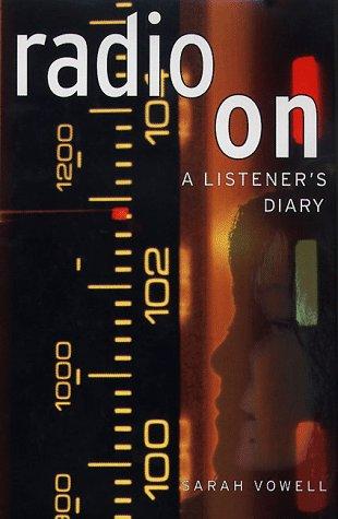 Sarah Vowell: Radio on (1997, St. Martin's Press)