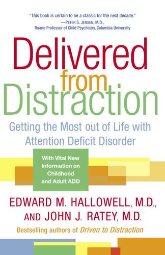 Edward M. Md Hallowell: Delivered from Distraction (EBook, 2005, Random House Publishing Group)