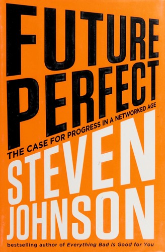 Steven Johnson: Future perfect (2012, Riverhead Books)