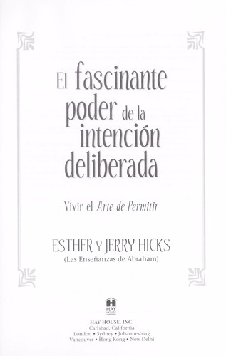 Abraham (Spirit): El fascinante poder de la intención deliberada (Spanish language, 2006, Hay House)