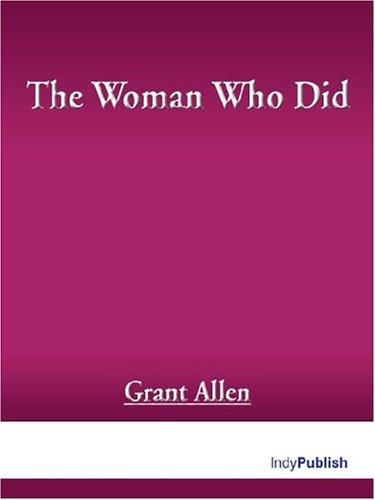 Grant Allen: The Woman Who Did (Paperback, 2004, 1st World Library)