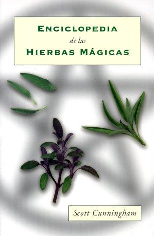 Scott Cunningham: Enciclopedia de las hierbas mágicas (Paperback, Spanish language, 1999, Llewellyn Espanol)