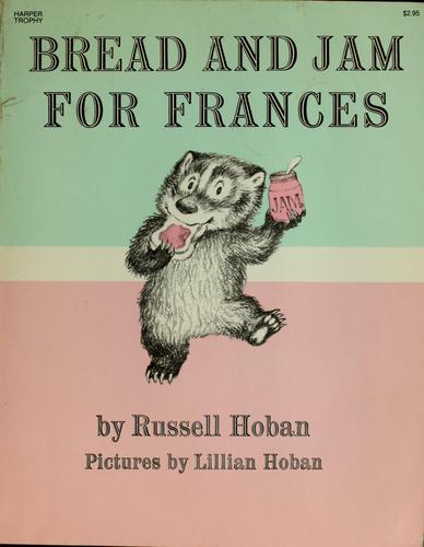 Russell Hoban: Bread and jam for Frances (1986, Harper & Row)