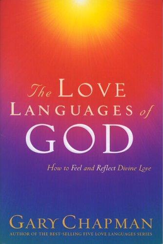 Gary Chapman: The Love Languages of God (Paperback, 2004, Northfield Publishing)