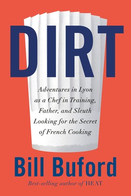 Bill Buford: Dirt (2020, Knopf Incorporated, Alfred A.)