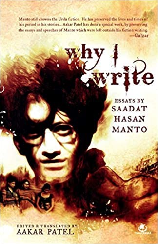 Saʻādat Ḥasan Manṭo: Why I write (2014, Tranquebar Press, an imprint of Westland)