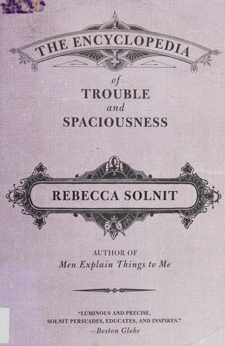The encyclopedia of trouble and spaciousness (2014)