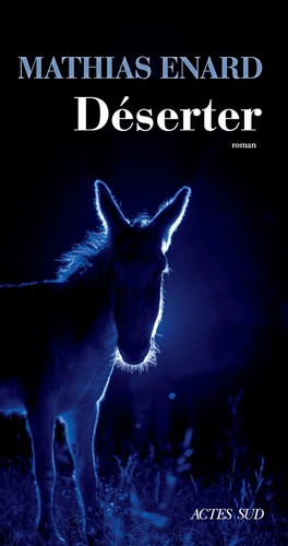 Mathias Énard: Déserter (2023, Actes sud)