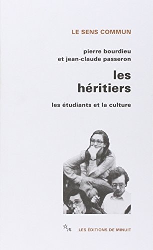 Les héritiers; les étudiants et la culture [par] Pierre Bourdieu et Jean-Claude Passeron. (Paperback, French language, 1966, Editions de Minuit)
