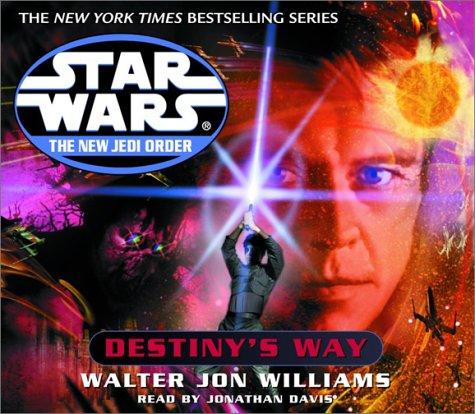 Walter Jon Williams: Destiny's Way (Star Wars: The New Jedi Order, Book 14) (AudiobookFormat, 2002, Random House Audio)