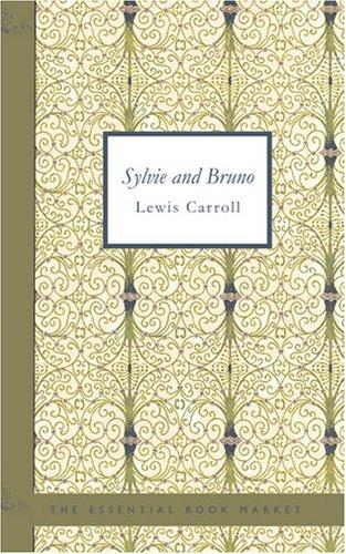 Lewis Carroll: Sylvie and Bruno (2007, BiblioBazaar)