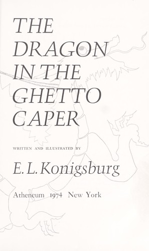 E. L. Konigsburg: The dragon in the ghetto caper (1974, Atheneum)