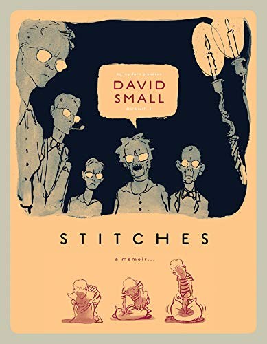 David Small: Stitches (2009, W.W. Norton & Co.)