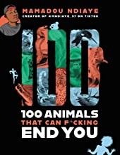 100 Animals That Can F*cking End You (2022, Little Brown & Company)