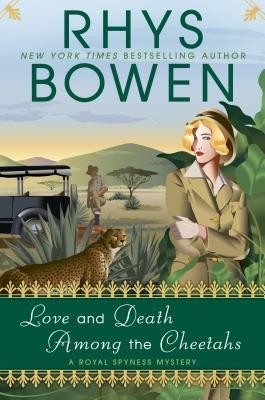 Rhys Bowen: Love and Death Among the Cheetahs (Hardcover, 2019, Berkley)