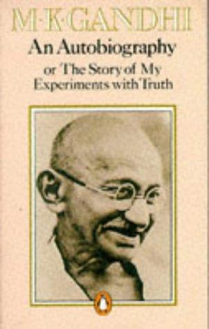 Mohandas Karamchand Gandhi: An Autobiography (Paperback, 1982, Penguin Books Ltd)