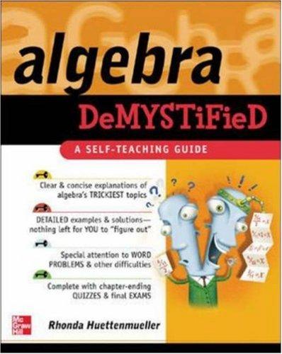 Rhonda Huettenmueller: Algebra demystified (Paperback, 2003, McGraw-Hill)