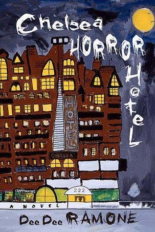 Dee Dee Ramone: Chelsea Horror Hotel (2001, Thunder Mouth Press)