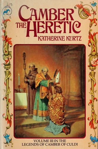 Katherine Kurtz: Camber the heretic (1981, Ballantine Books)