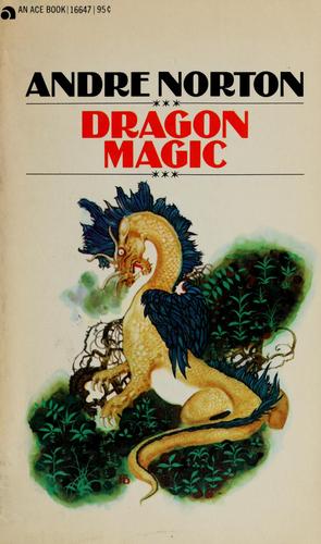 Andre Norton: Dragon magic (Paperback, 1973, Ace Books)