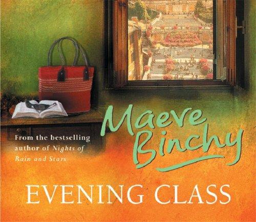 Maeve Binchy: Evening Class (AudiobookFormat, 2005, Orion (an Imprint of The Orion Publishing Group Ltd ))