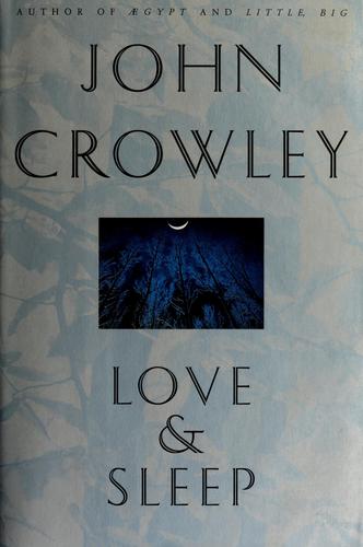 John Crowley: Love & sleep (1994, Bantam Books)