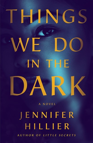 Jennifer Hillier: Things We Do in the Dark (2022, St. Martin's Press)