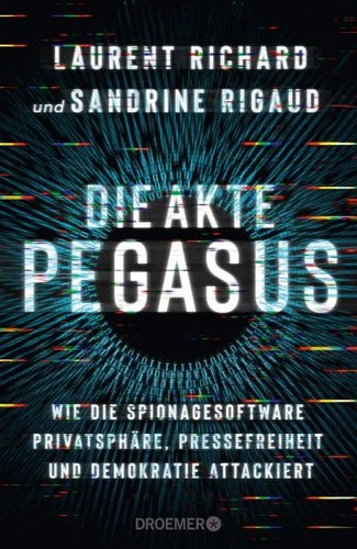 Laurent Richard, Sandrine Rigaud: Die Akte Pegasus (EBook, German language, 2023, Droemer Knaur)