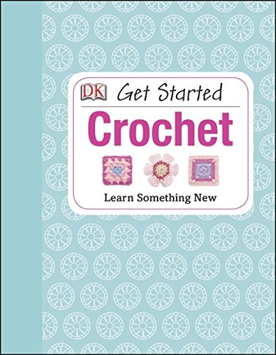 Get Started : Crochet (Hardcover, 2013, DK)