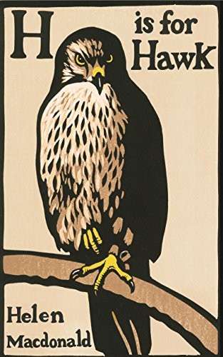 Helen Macdonald: H is for Hawk (Hardcover, 2014, Jonathan Cape)