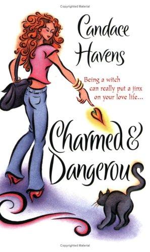 Candace Havens: Charmed & dangerous (2005, Berkley Books)