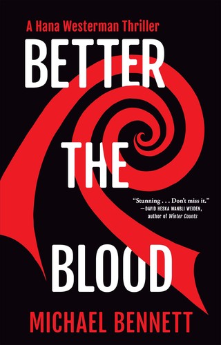 Michael Bennett: Better the Blood (2023, Grove/Atlantic, Incorporated)