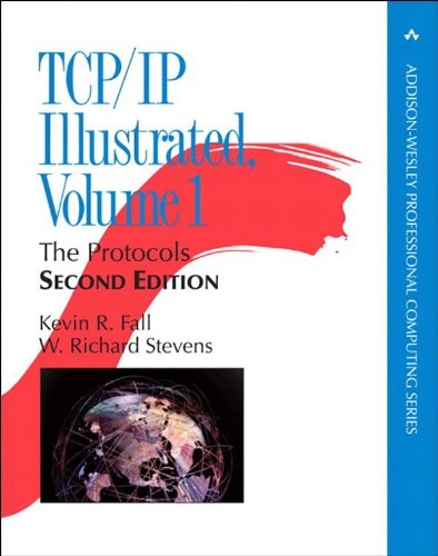 W. Richard Stevens, Kevin R. Fall: TCP/IP Illustrated, Volume 1: The Protocols (Addison-Wesley Professional Computing Series) (2011, Addison-Wesley Professional)