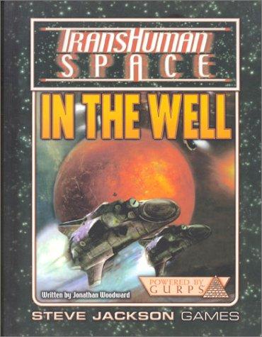 Jonathan Woodward: Transhuman Space in the Well (Transhuman Space) (Paperback, 2003, Steve Jackson Games)