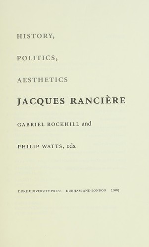 Philip Watts, Gabriel Rockhill: Jacques Rancière (2009, Duke University Press)