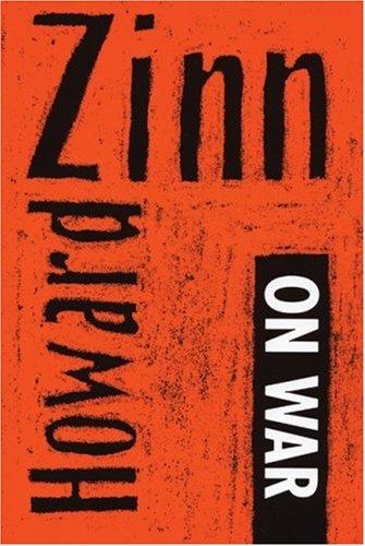 H. Zinn: Howard Zinn on war (2001, Seven Stories Press)