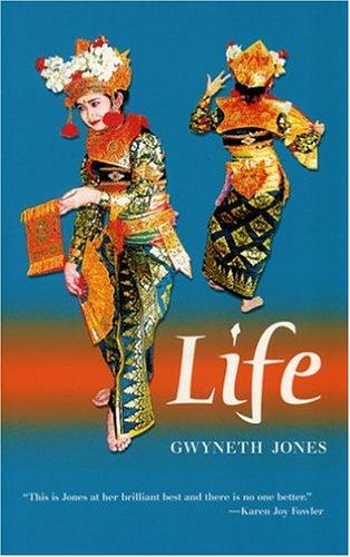 Gwyneth Jones: Life (Paperback, 2004, Aqueduct Press)