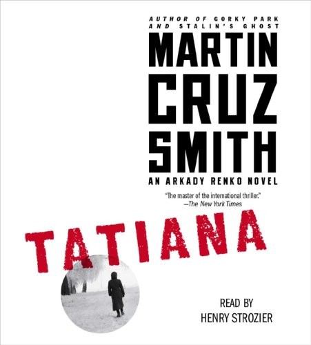 Martin Cruz Smith: Tatiana (AudiobookFormat, 2013, Simon & Schuster Audio)